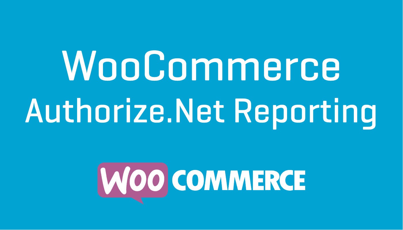 Woocommerce Authorize.Net Reporting