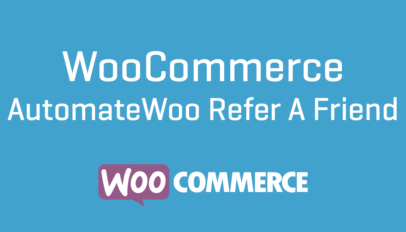 WooCommerce AutomateWoo Refer A Friend