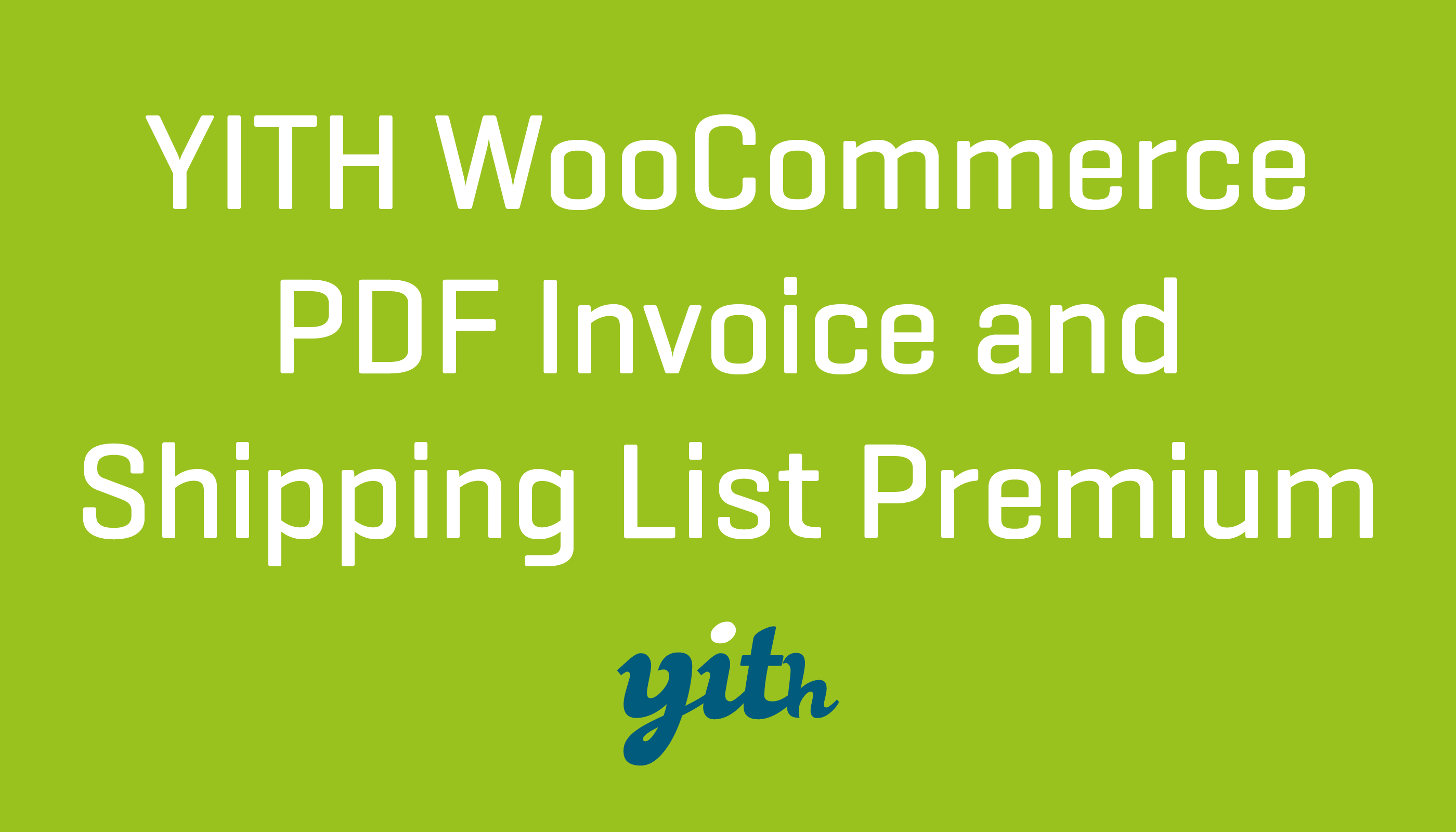 YITH Woocommerce PDF Invoice and Shipping List Premium