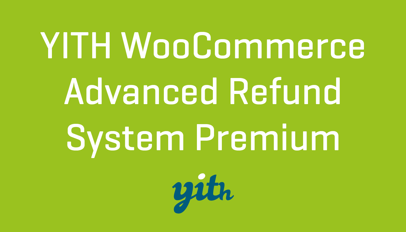 YITH WooCommerce Advanced Refund System Premium
