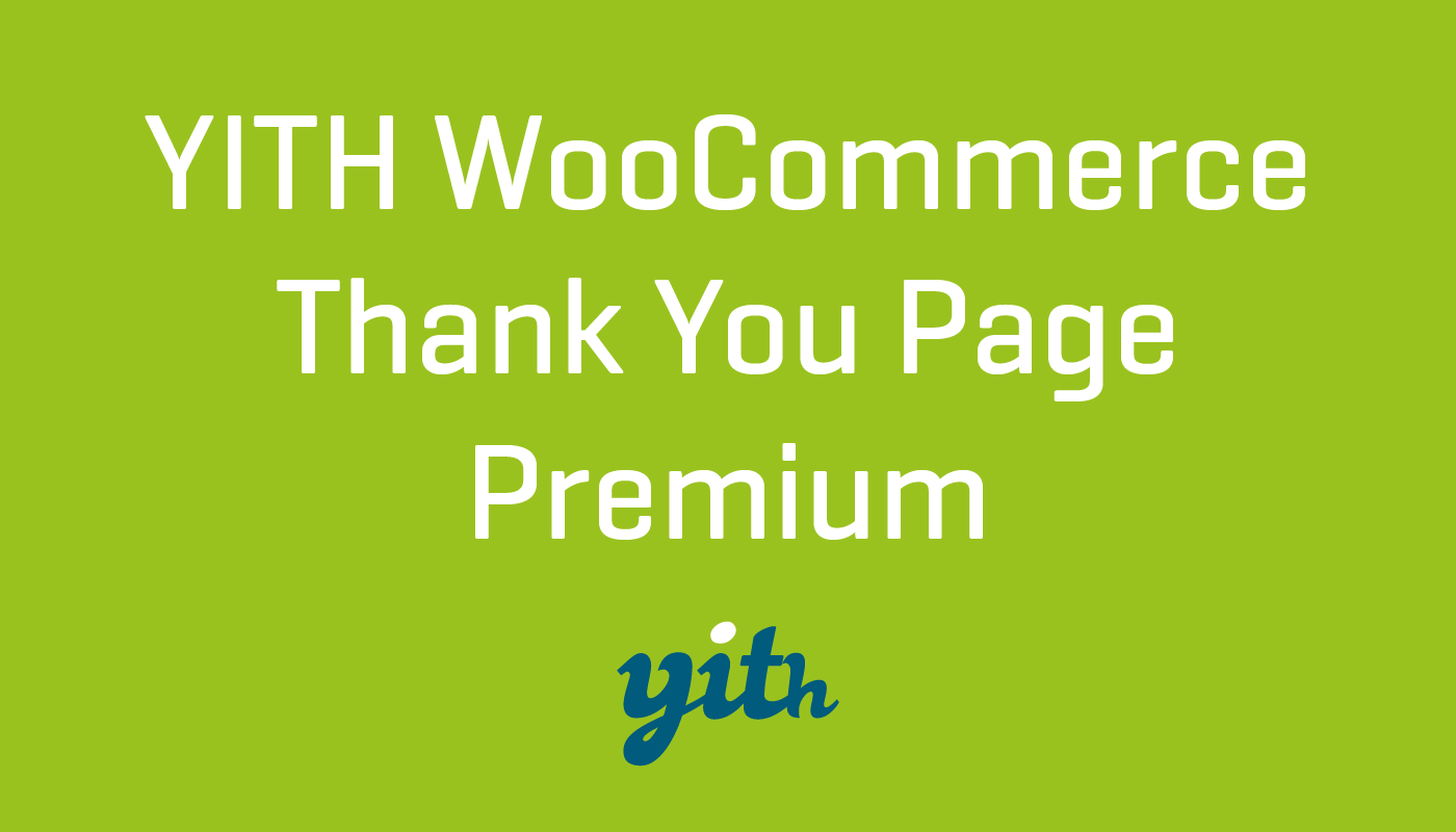 YITH WooCommerce Custom Thank You Page Premium