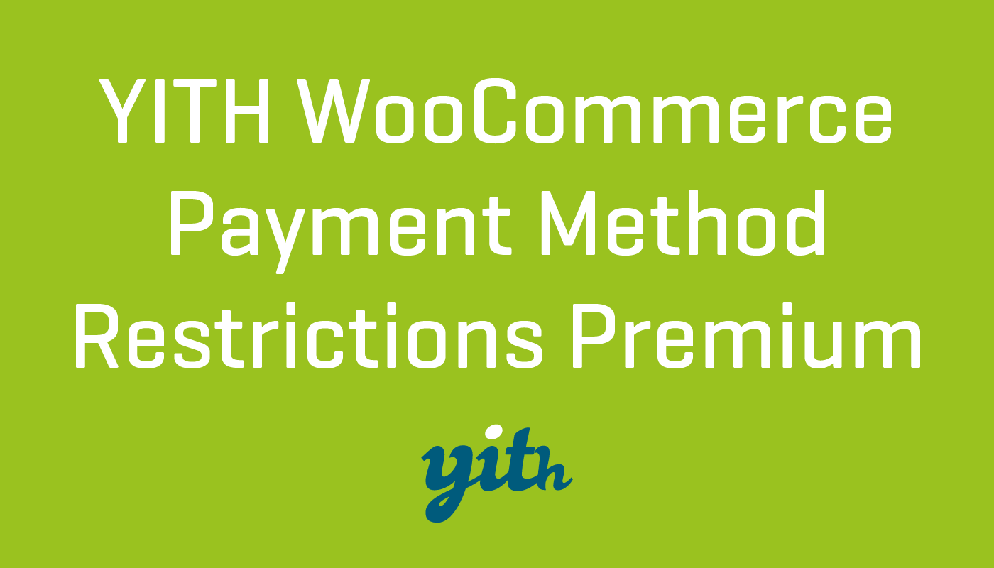 YITH WooCommerce Payment Method Restrictions Premium