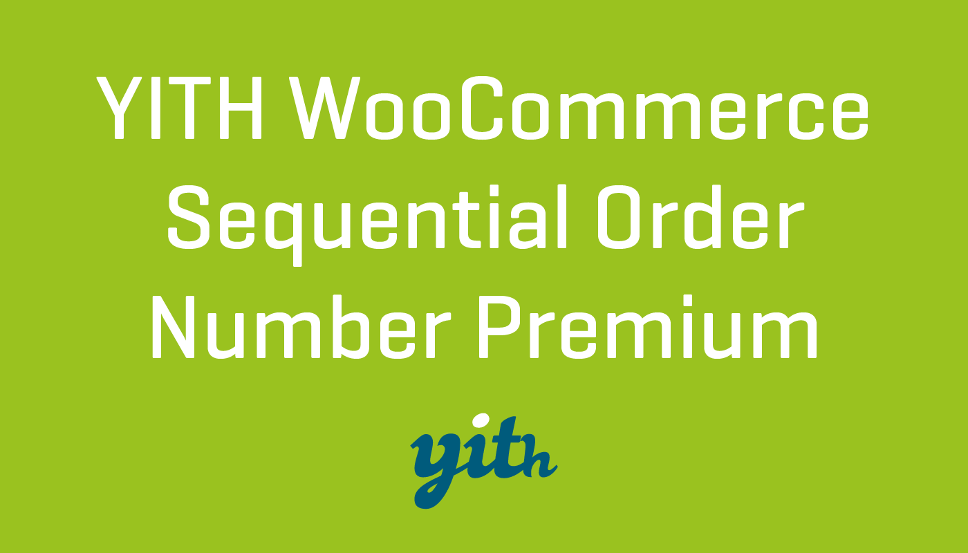YITH Woocommerce Sequential Order Number Premium