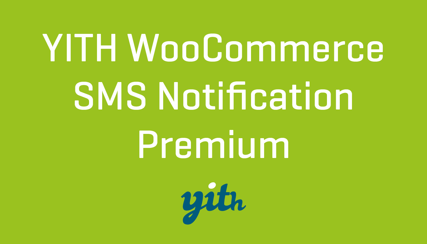 YITH Woocommerce SMS Notification Premium