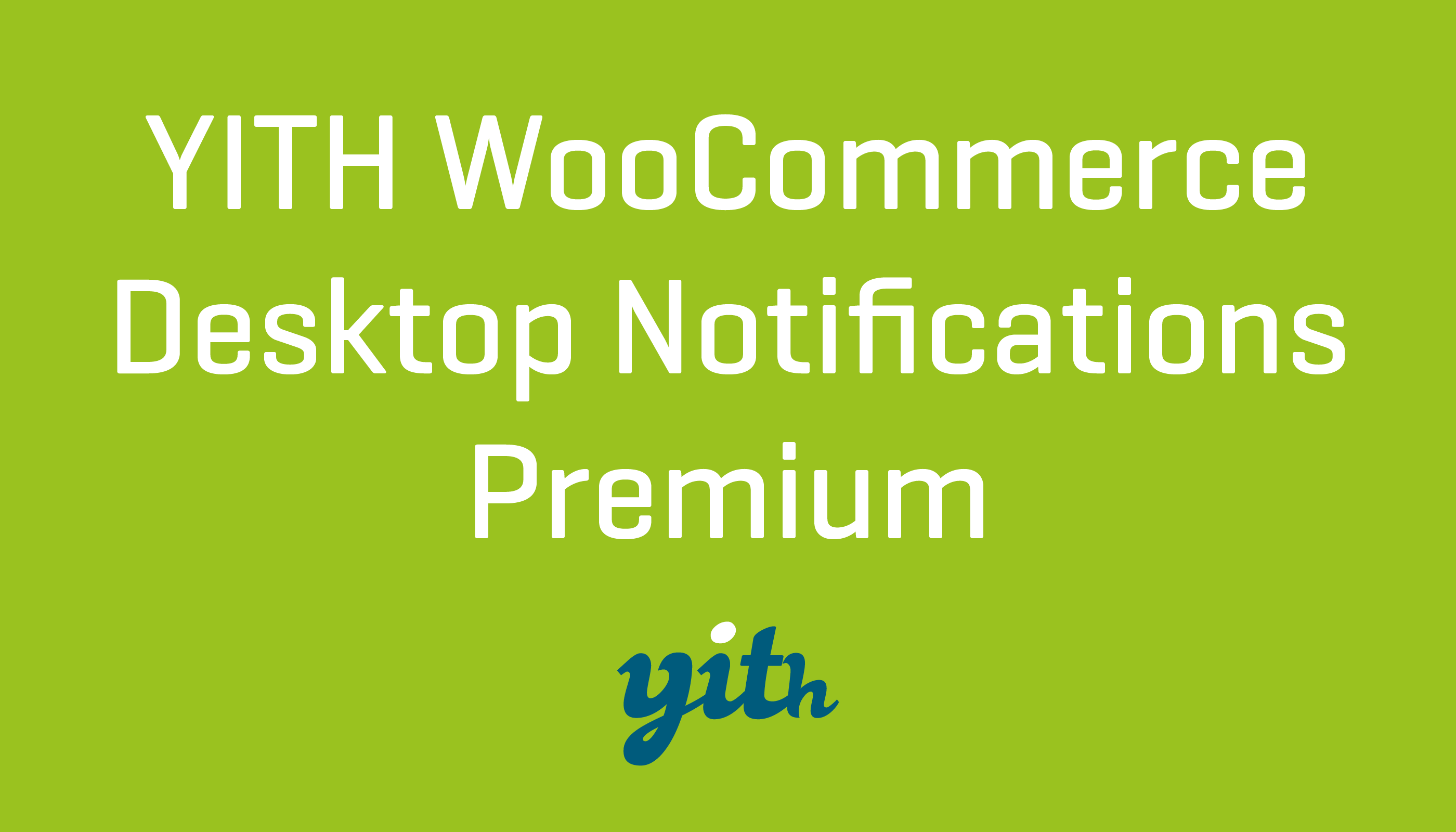 YITH WooCommerce Desktop Notifications Premium